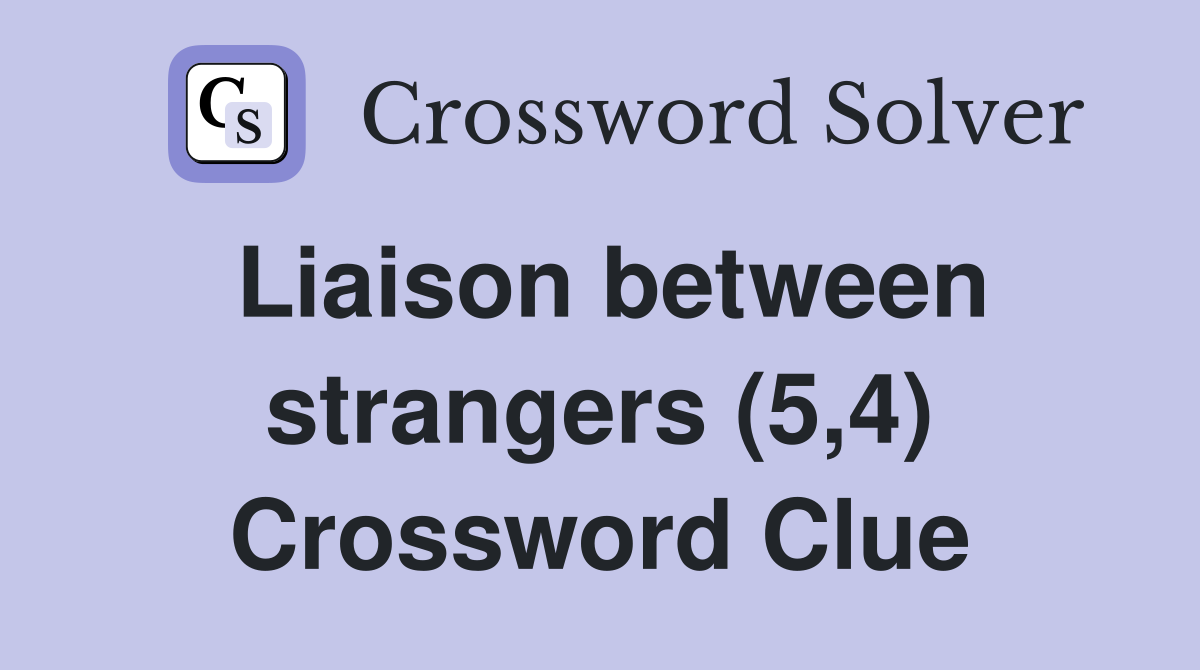 liaison-between-strangers-5-4-crossword-clue-answers-crossword-solver